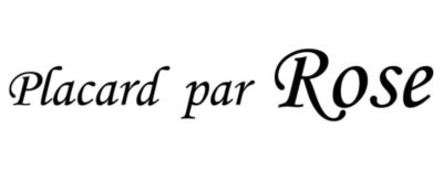 Placard par Rose