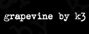 grapevine by k3