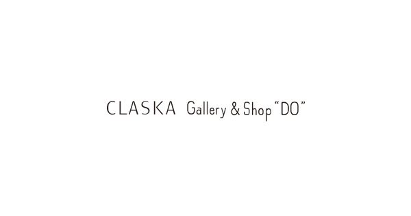 CLASKA Gallery＆Shop ”DO”（クラスカ ギャラリー アンド ショップ