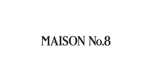 MAISON No.8（メゾンナンバーエイト）正規通販 - mirabella(ミラベラ)