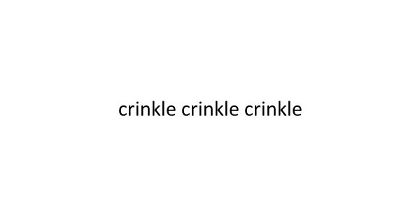 crinkle crinkle crinkle(クリンクル クリンクル クリンクル crinkle crinkle crinkle(クリンクル クリンクル クリンクル