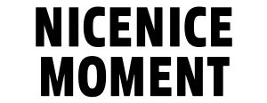 NICENICE MOMENT
