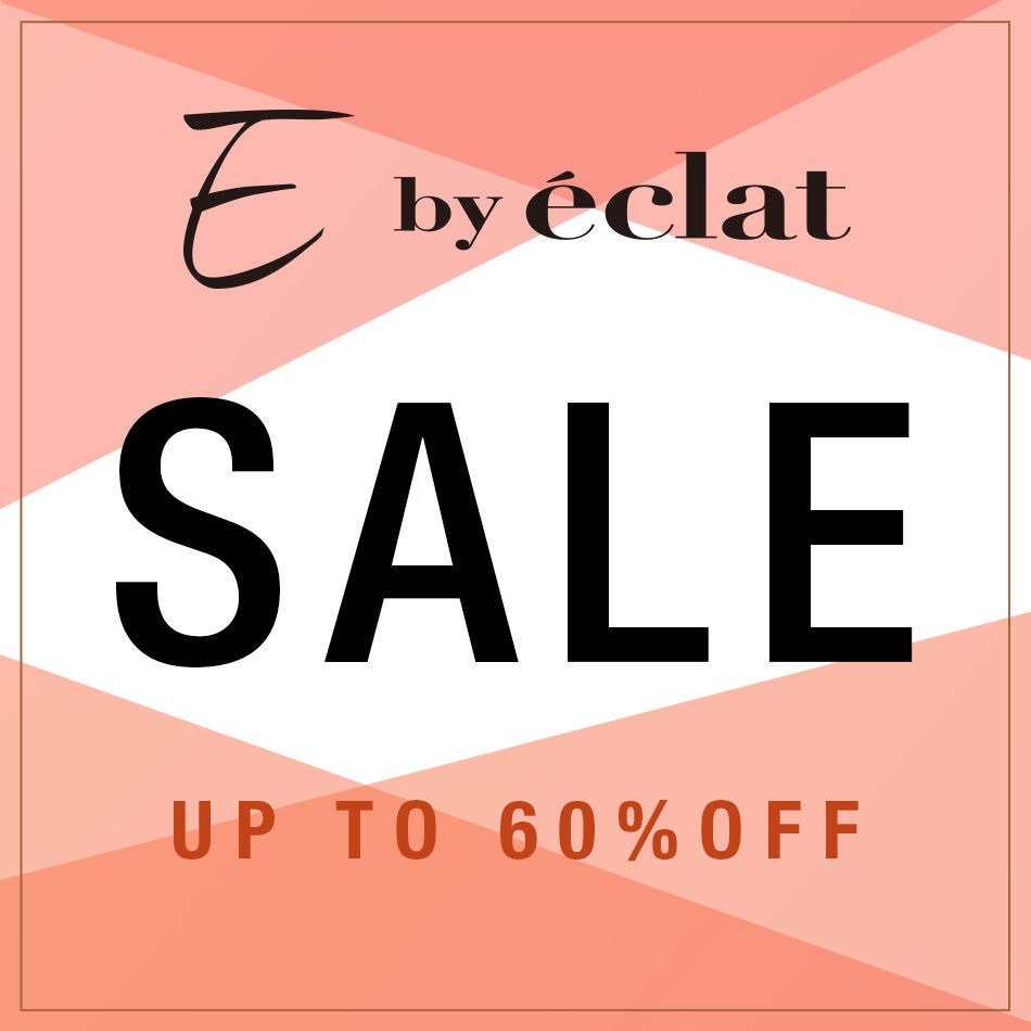 人気ブランド『E by éclat』今季アイテムが早くもプライスダウン！