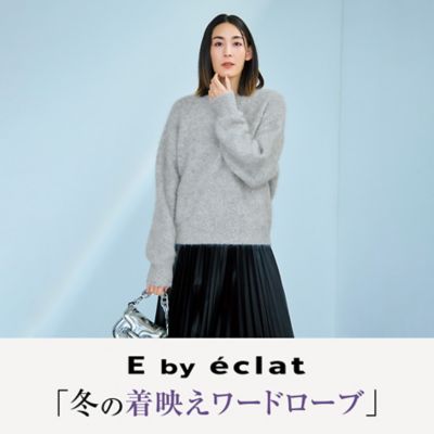 E by éclat 「冬の着映えワードローブ」