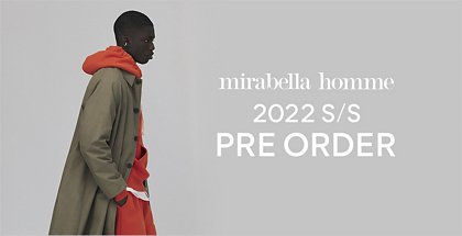 mirabella homme｜2022SS PRE ORDER