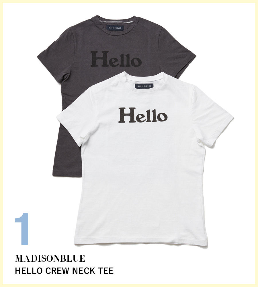 バイヤーI 憧れアイテム　MADISONBLUE　HELLO CREW NECK TEE