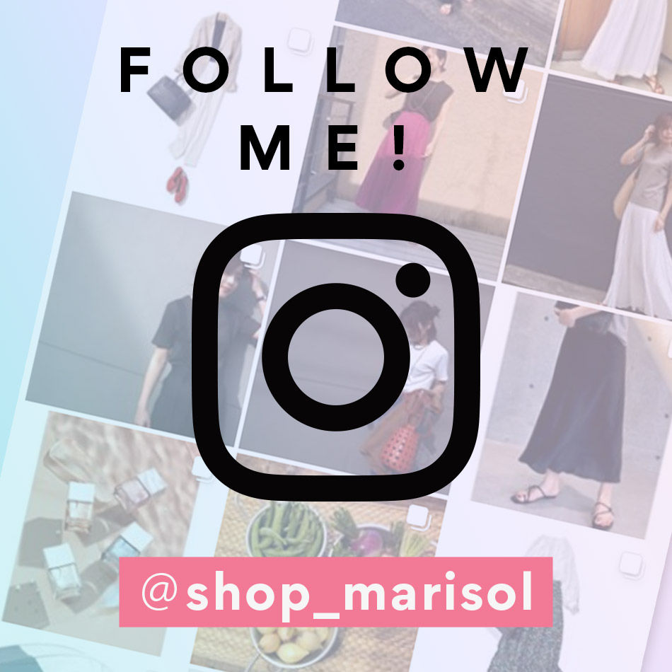 FOLLOW ME！
＠shop_marisol